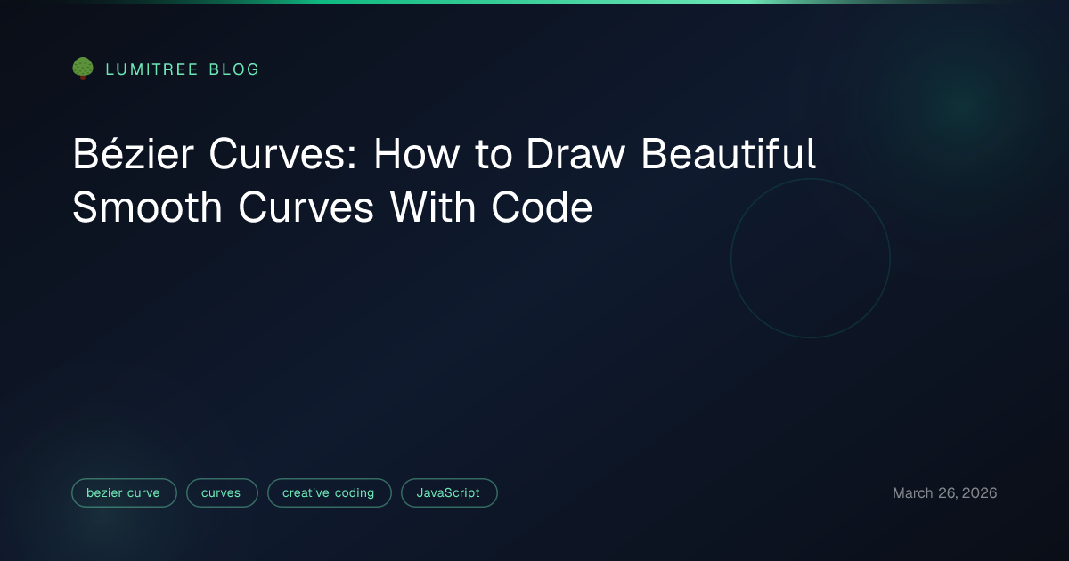Bézier Curves: How to Draw Beautiful Smooth Curves With Code — Lumitree ...