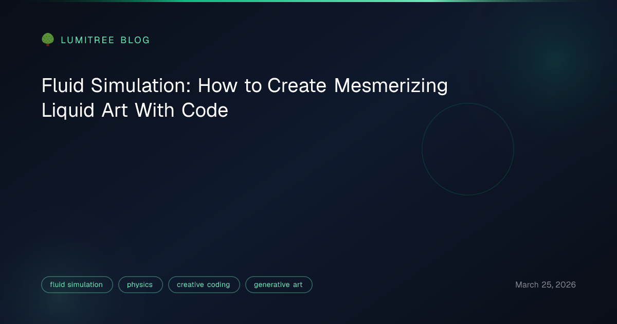 Fluid Simulation: How to Create Mesmerizing Liquid Art With Code ...