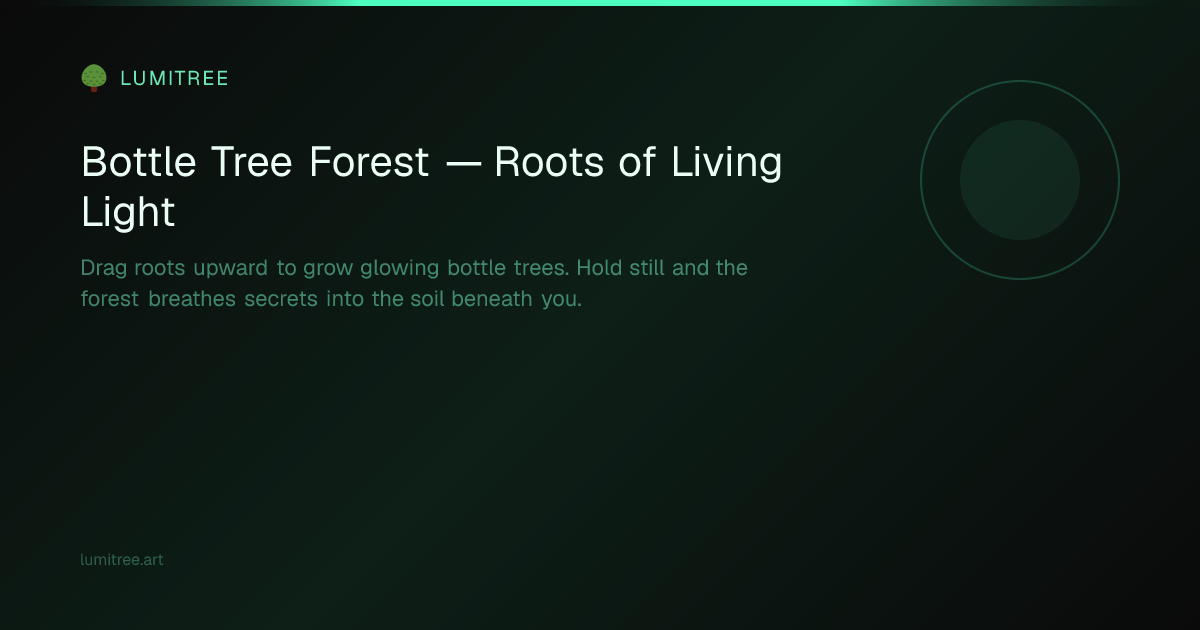 Bottle Tree Forest — Roots of Living Light — Lumitree